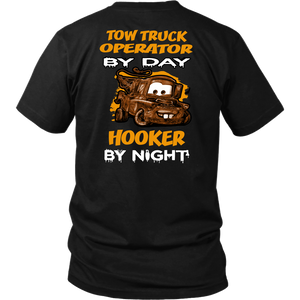 Tow Truck Operator By Day Shirt