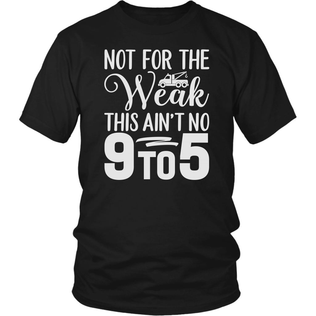 Tow Truck Driver Not For The Weak This Ain't No 9 to 5