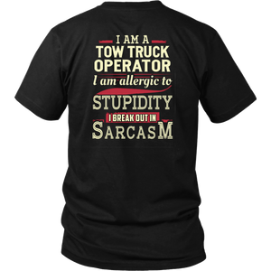 I'AM A TOW TRUCK OPERATOR I'AM ALERGIC TO STUPIDITY T-shirt