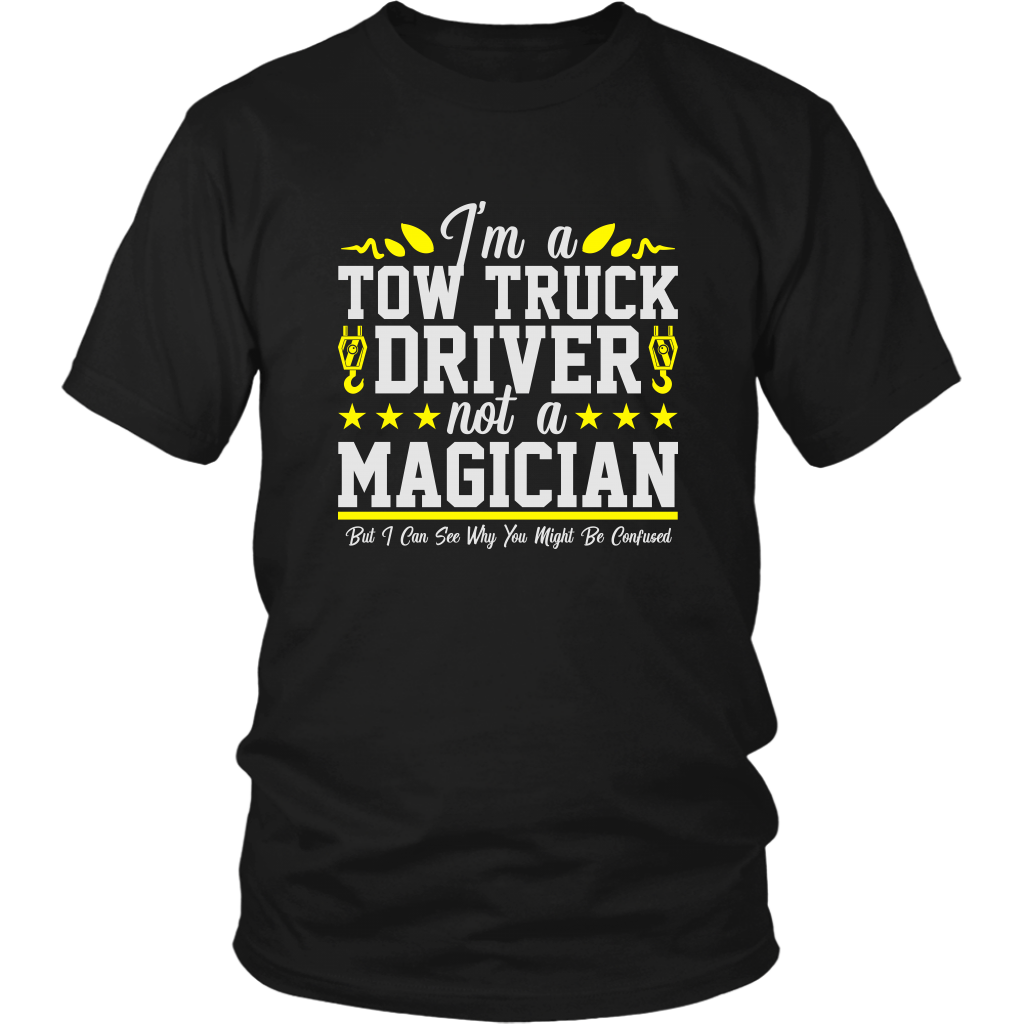 Not a Magician Funny Tow Truck Driver Operator