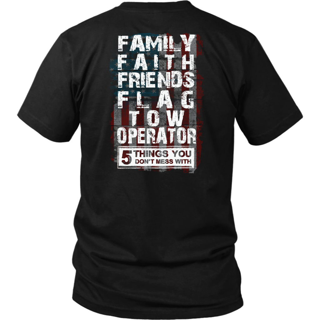 Don't Mess With Family Faith Friends Flags Tow Operator Shirt