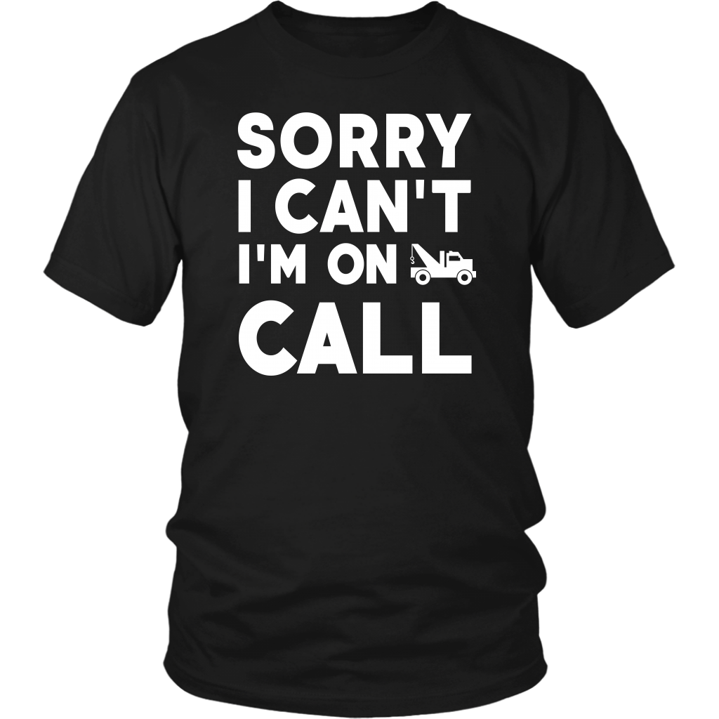 Sorry I Can't I'm On Call Shirt