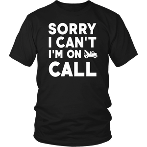 Sorry I Can't I'm On Call Shirt