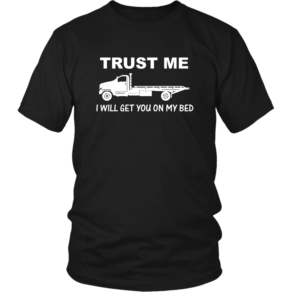 Trust Me I Will Get You On My Bed Shirt