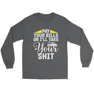 Pay Your Bills Or I'll Take Your Shit Shirt
