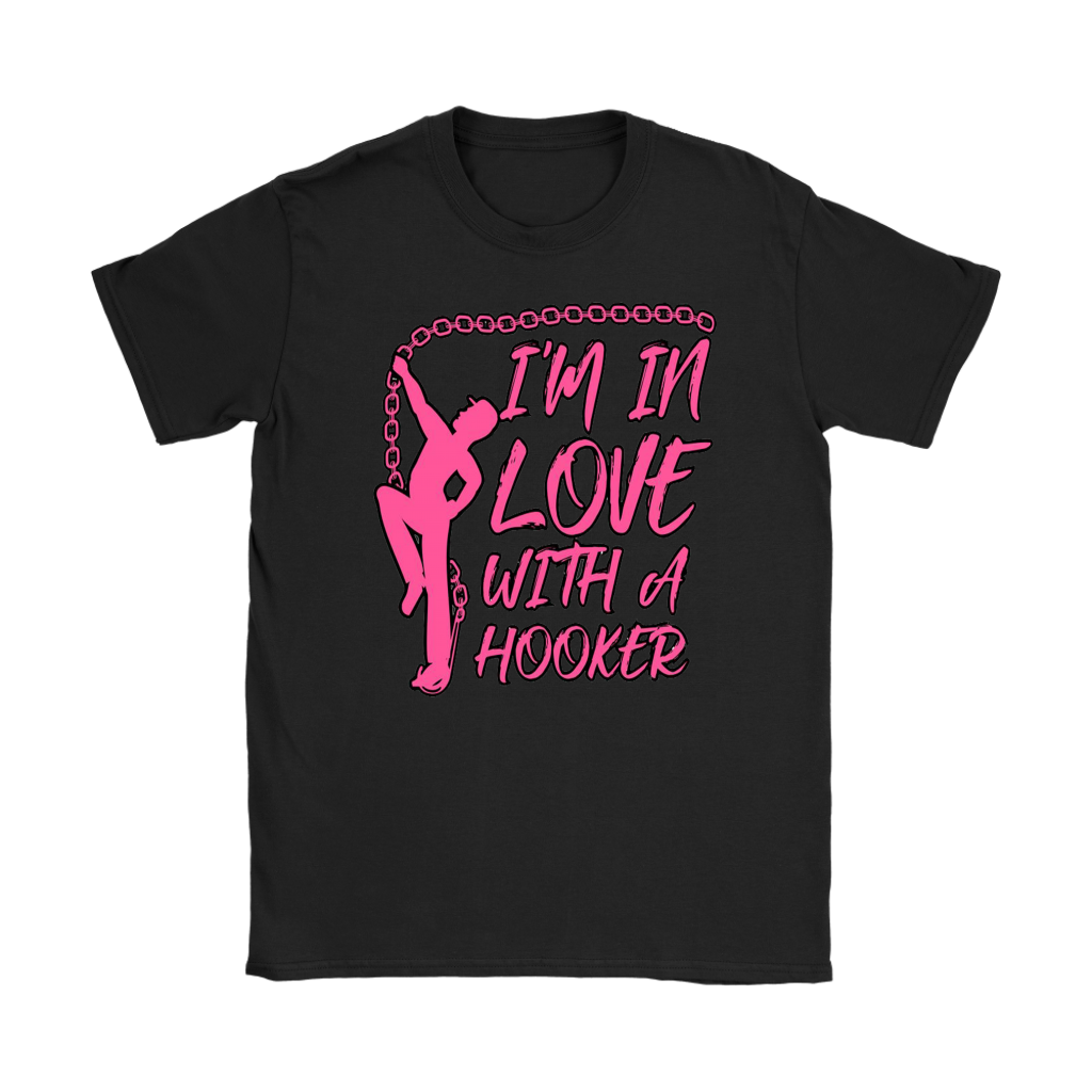 In Love With A Hooker Shirt