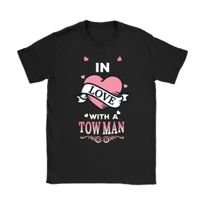 In Love With A Tow Man Shirt