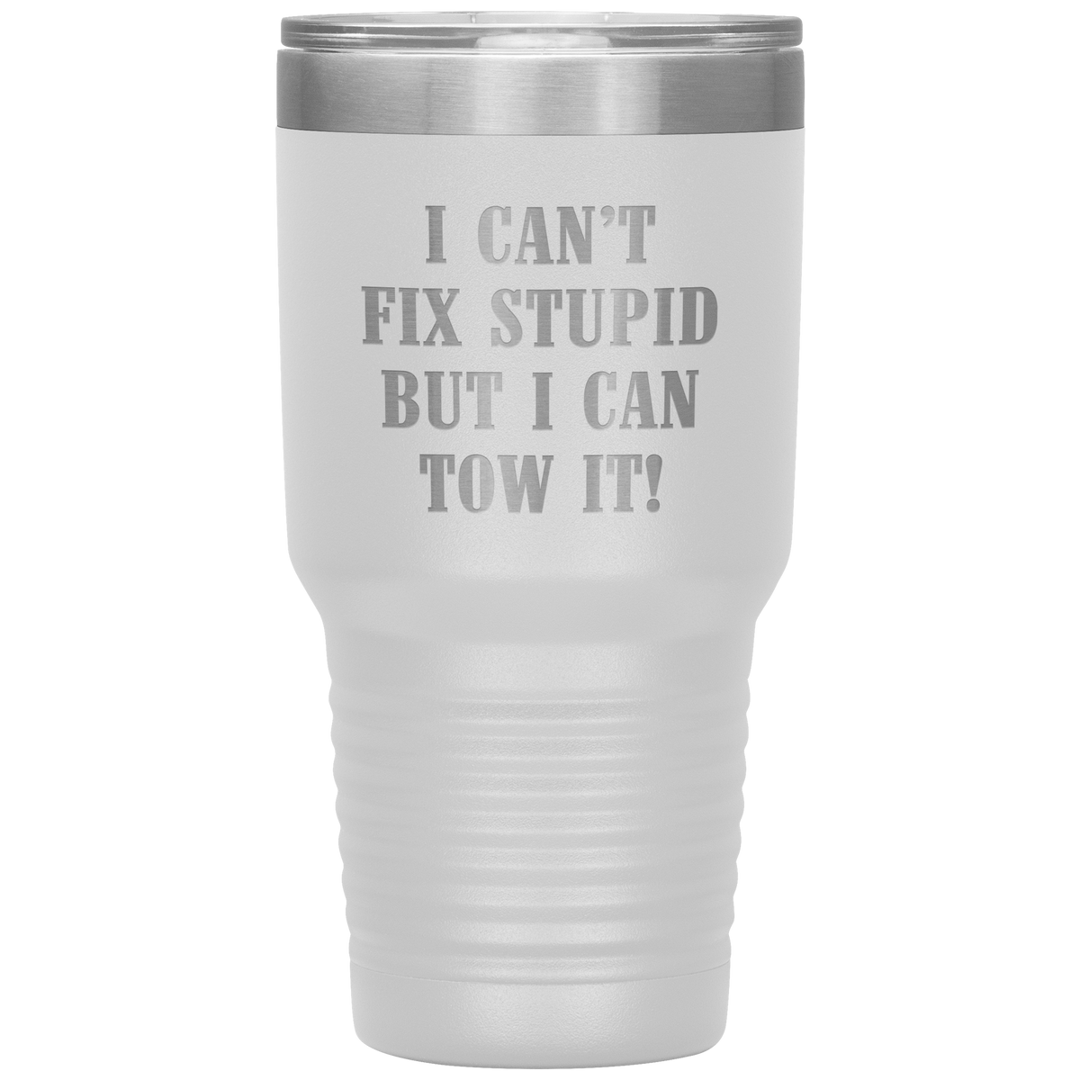 I Can't Fix Stupid But I Can Tow It UV TUMBLER - view 11