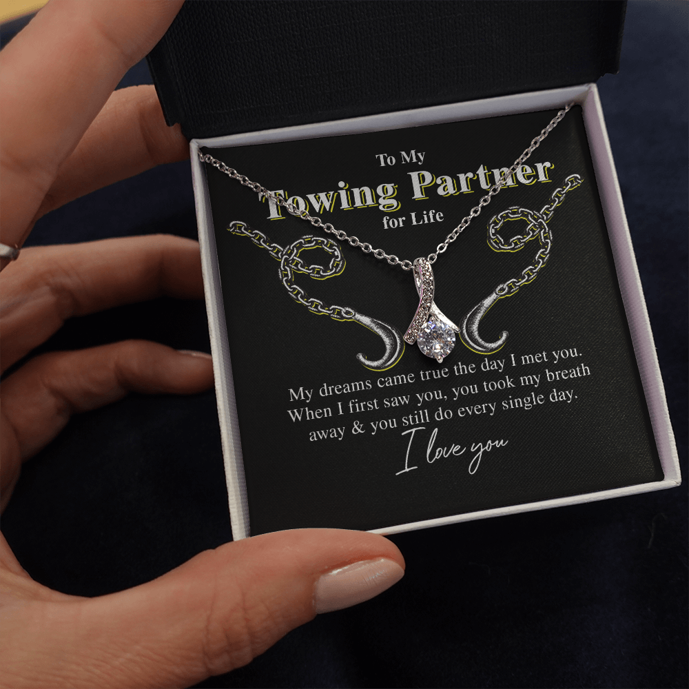 To My Towing Partner for Life, My Dreams Came True - Eternity Necklace