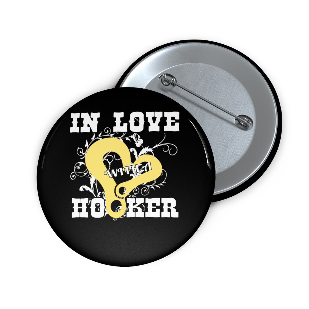 In Love With A Hooker Pin Buttons