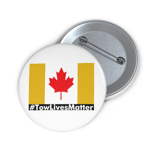 Towlivesmatter Canadian Pin Buttons