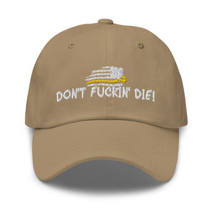 Dont Fuckin' Die Flex Fit Hat