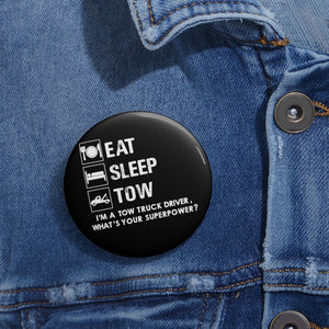 Eat Sleep Tow Pin Buttons