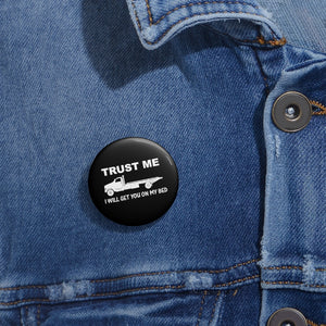 Trust Me Pin Buttons