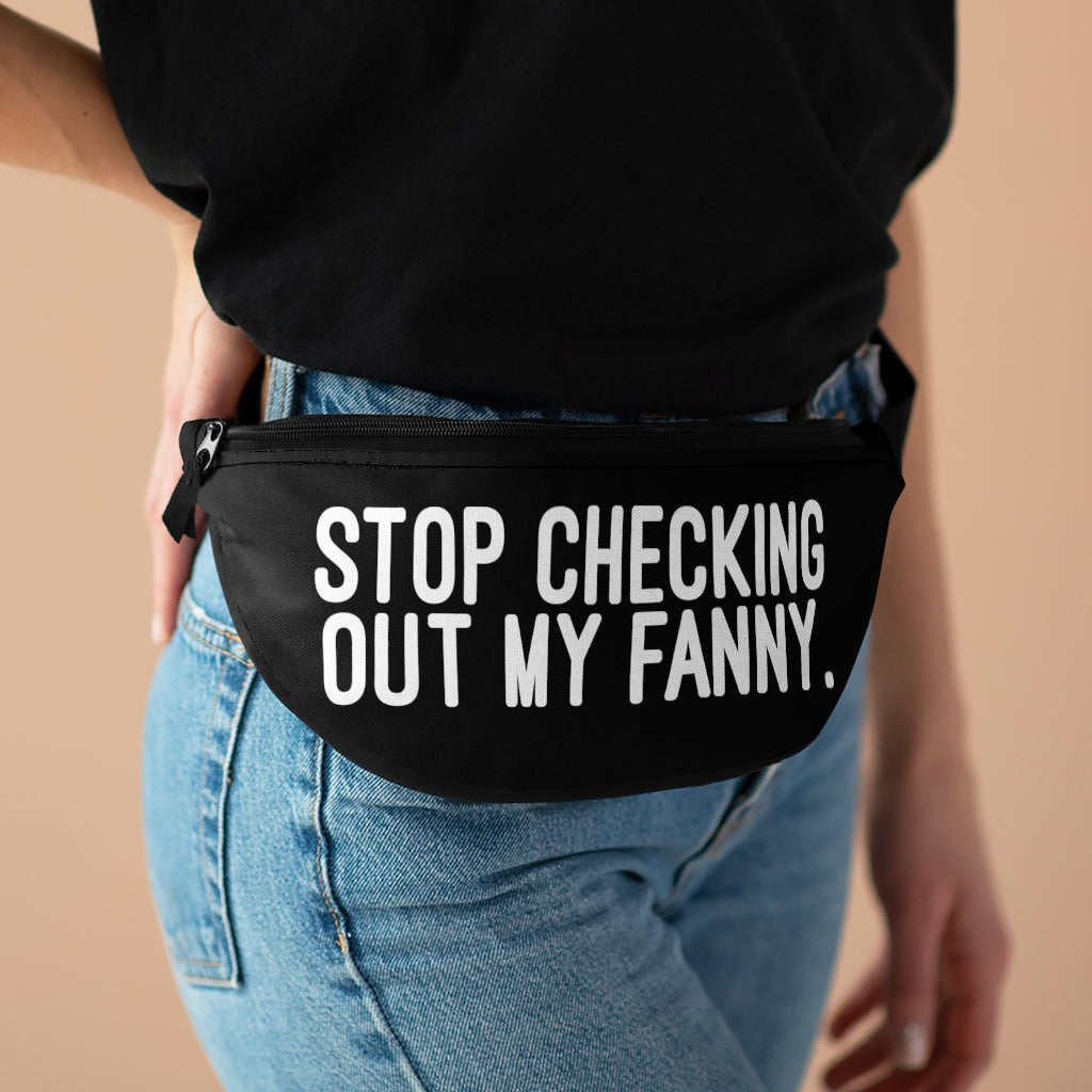Stop Checking Out My Fanny Pack - Towlivesmatter