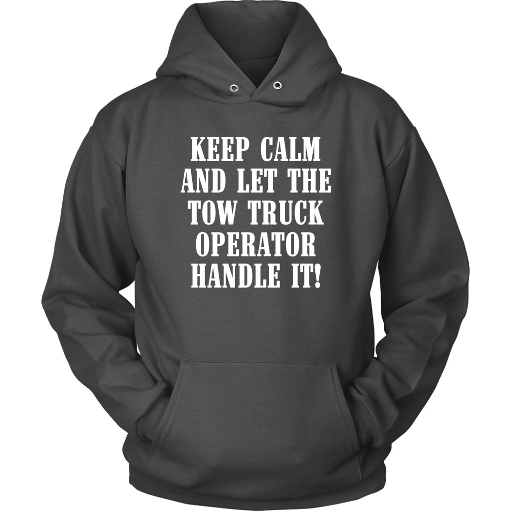 Keep Calm And Let The Tow Truck Operator Handle It Hoodie - view 10