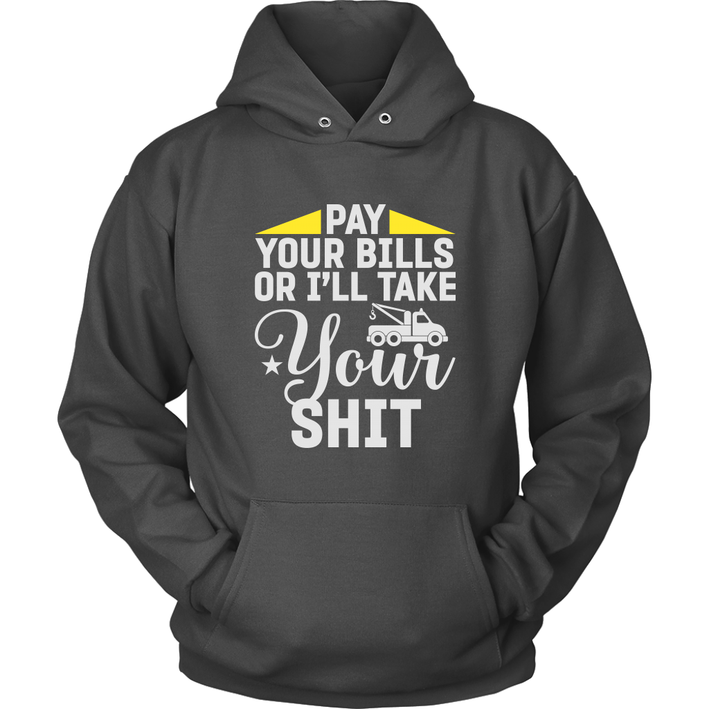 Pay Your Bills Or I'll Take Your Shit Shirt - view 10