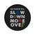 Slow Down Move Over Embroidered patches