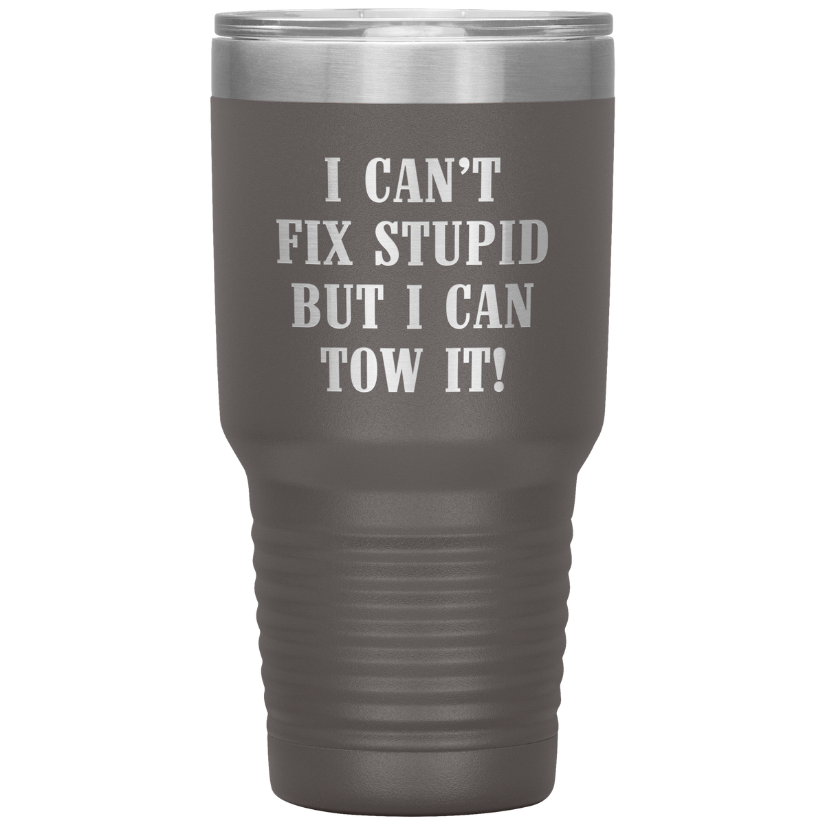 I Can't Fix Stupid But I Can Tow It UV TUMBLER - view 7