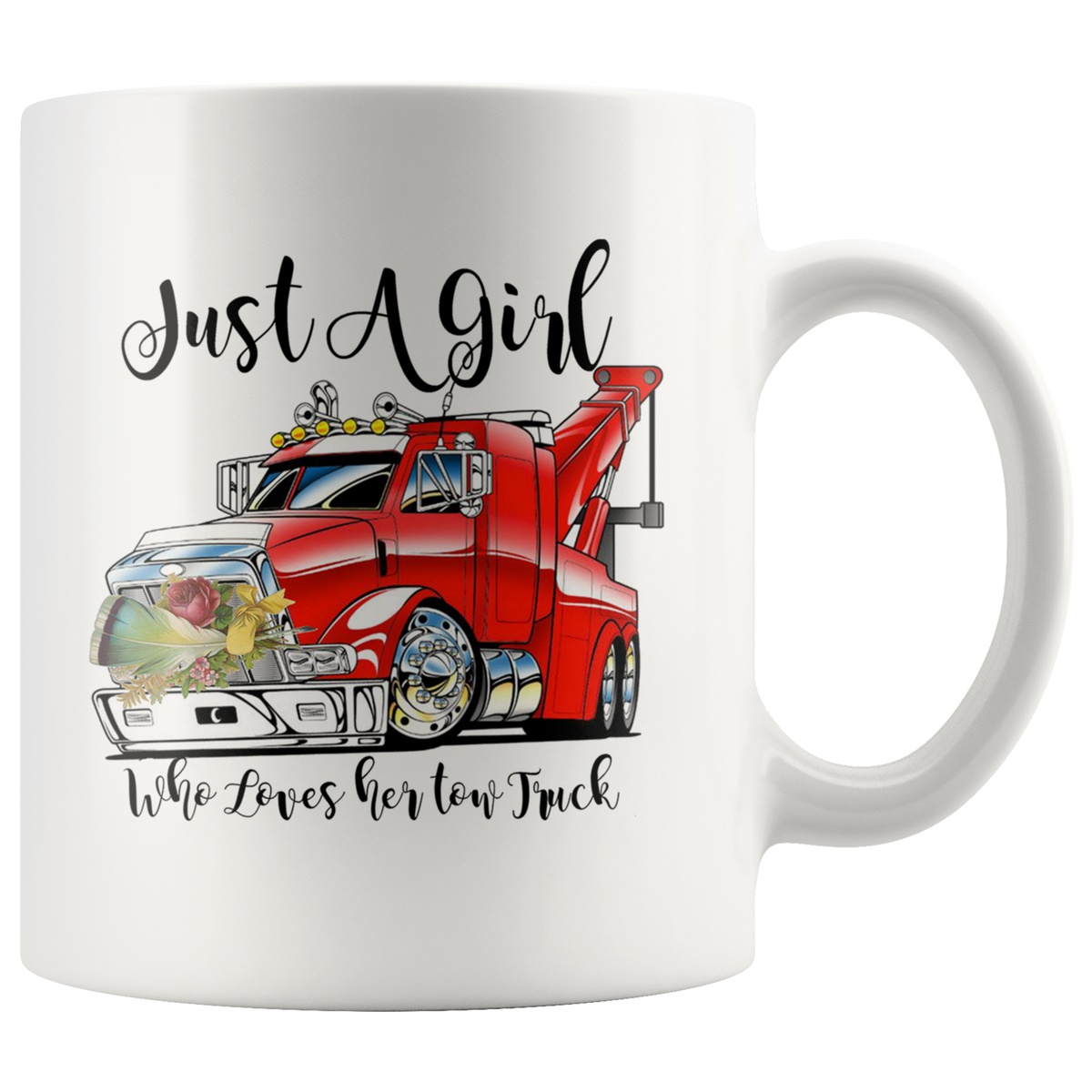 Just A Girl Who Loves Her Tow Truck