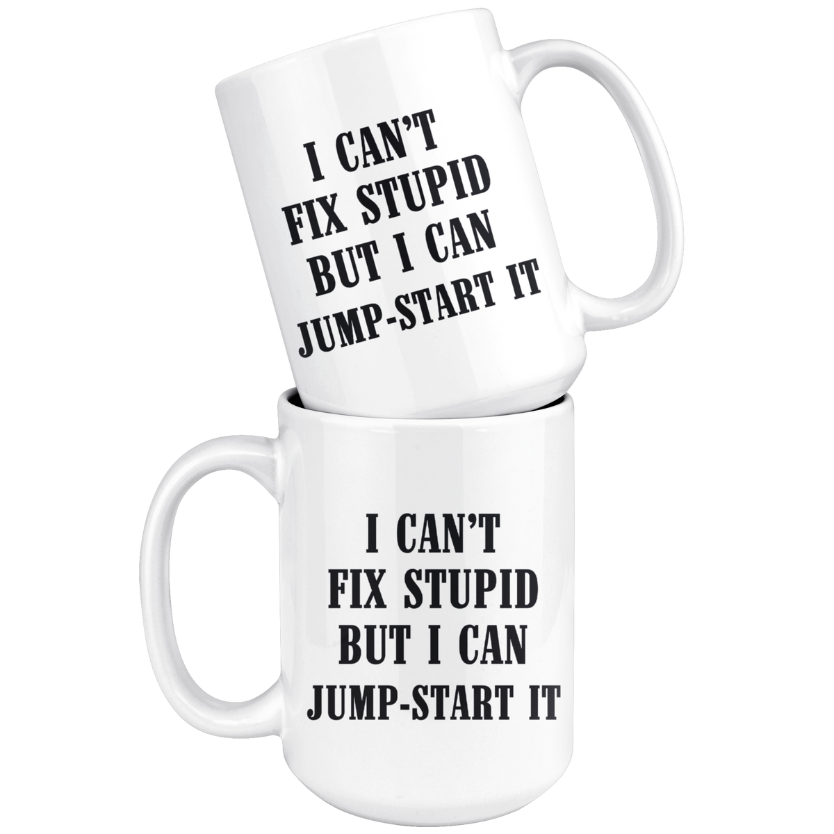I can't fix stupid but I can jump-start it Mug - view 8