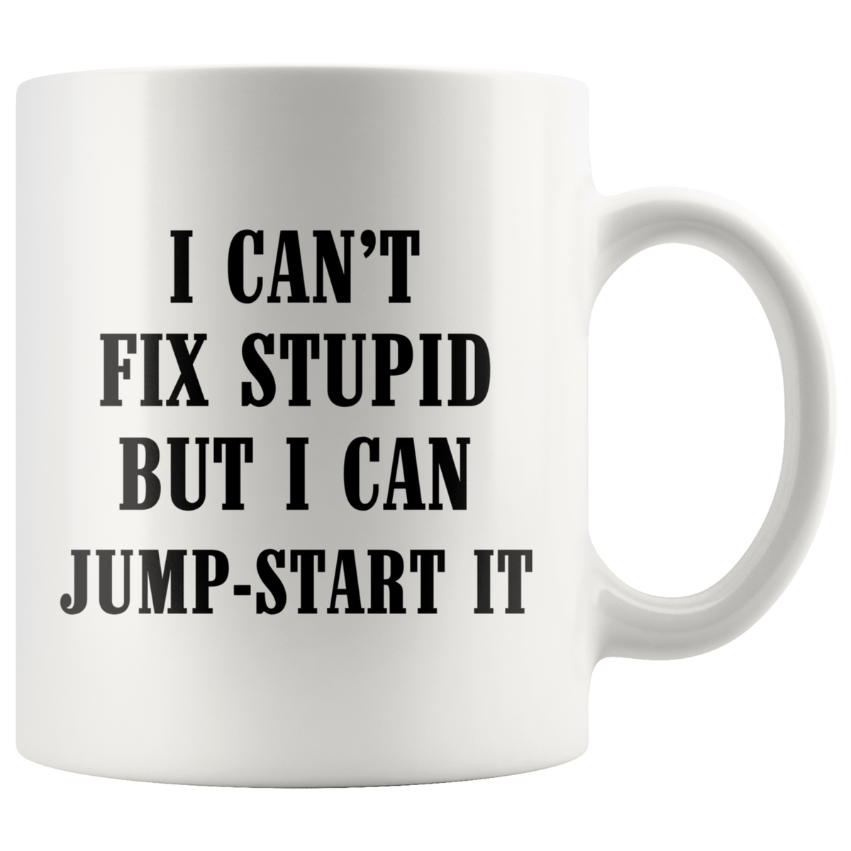 I can't fix stupid but I can jump-start it Mug