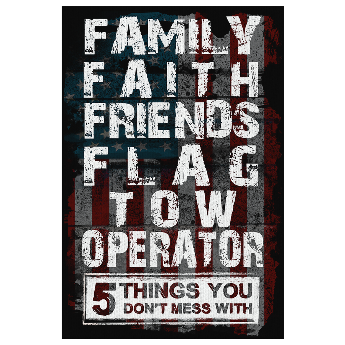 DON'T MESS WITH FAMILY FAITH ..TOW OPERATOR Canvas - view 2