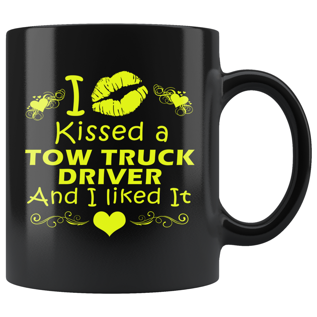 I Kissed A Tow Truck Driver And I Liked It Mug