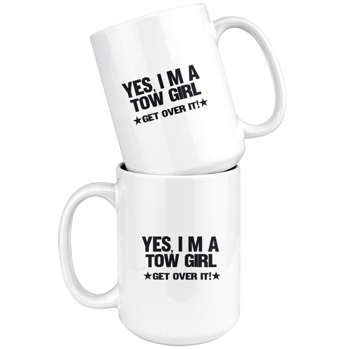 Yes I'm A Tow Girl Get Over It Mug - view 8