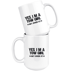 Yes I'm A Tow Girl Get Over It Mug