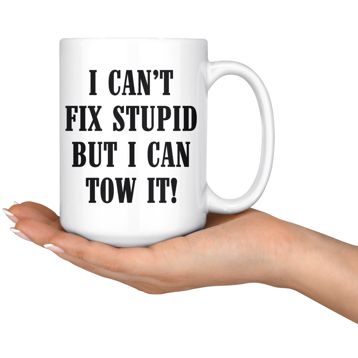 I can't Fix Stupid But I Can Tow It Mug - view 6