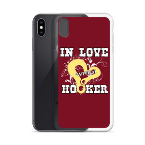 In Love With A Hooker iPhone Case