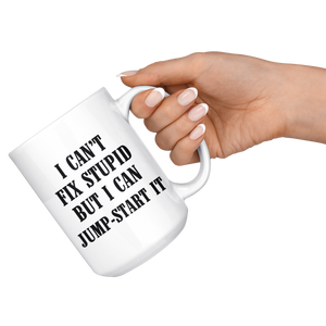 I can't fix stupid but I can jump-start it Mug