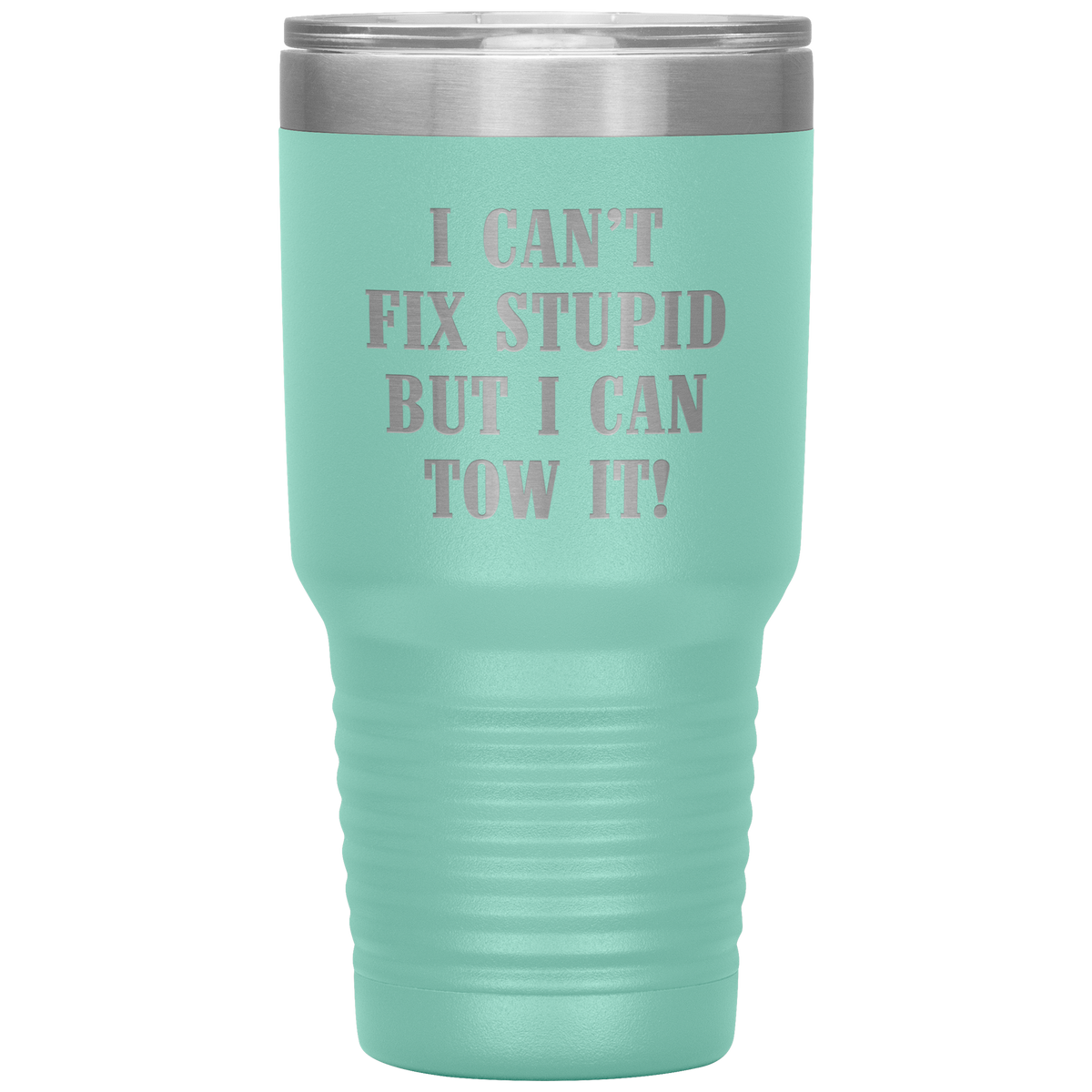 I Can't Fix Stupid But I Can Tow It UV TUMBLER - view 10