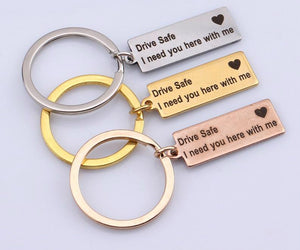 Stainless Steel - Drive Safe I need you here with me Engraved Charm Keychain