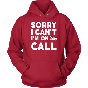 Sorry I Can't I'm On Call Shirt