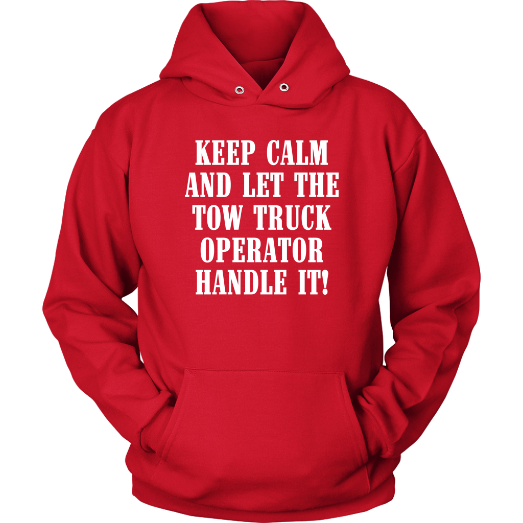 Keep Calm And Let The Tow Truck Operator Handle It Hoodie - view 13