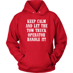 Keep Calm And Let The Tow Truck Operator Handle It Hoodie