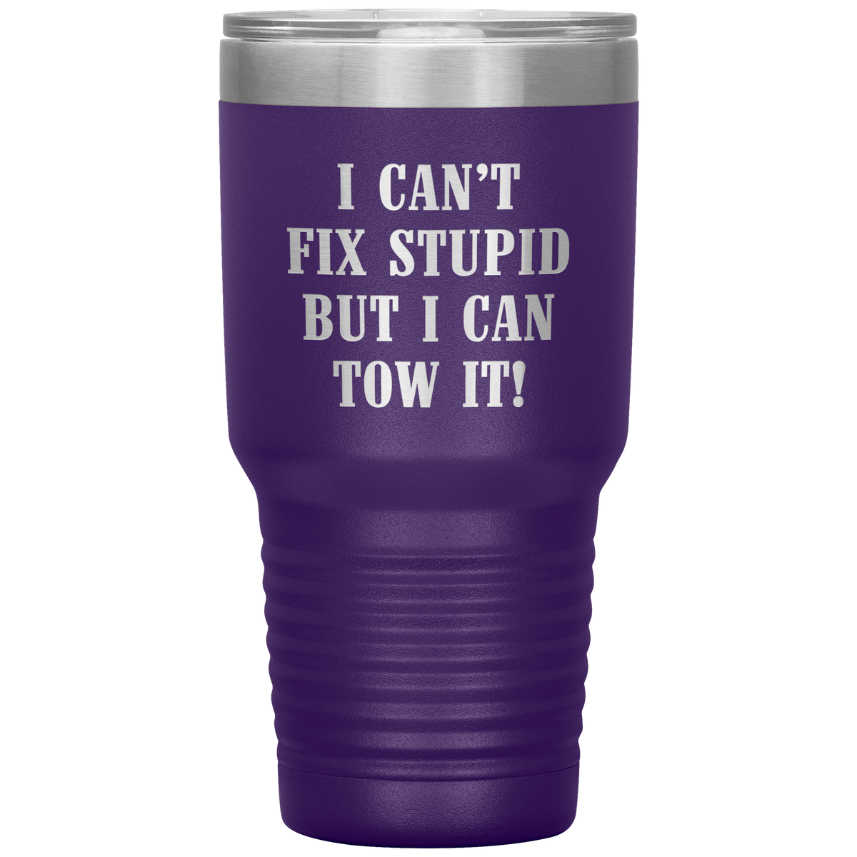 I Can't Fix Stupid But I Can Tow It UV TUMBLER - view 9