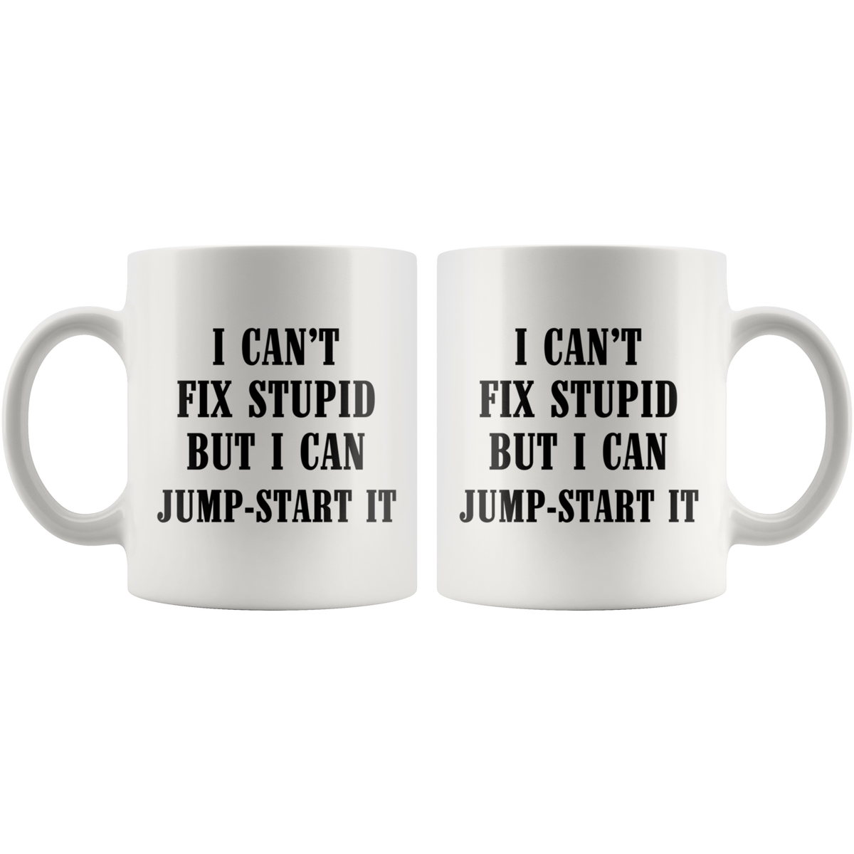 I can't fix stupid but I can jump-start it Mug - view 4