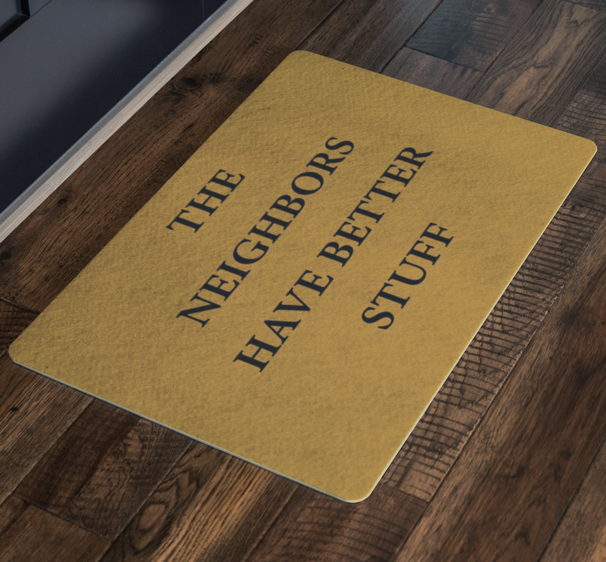 The Neighbors Have Better Stuff Doormat - view 2