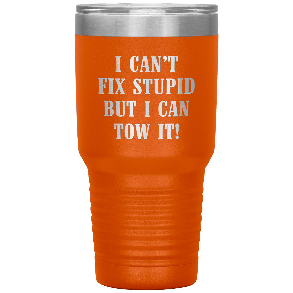 I Can't Fix Stupid But I Can Tow It UV TUMBLER - view 6