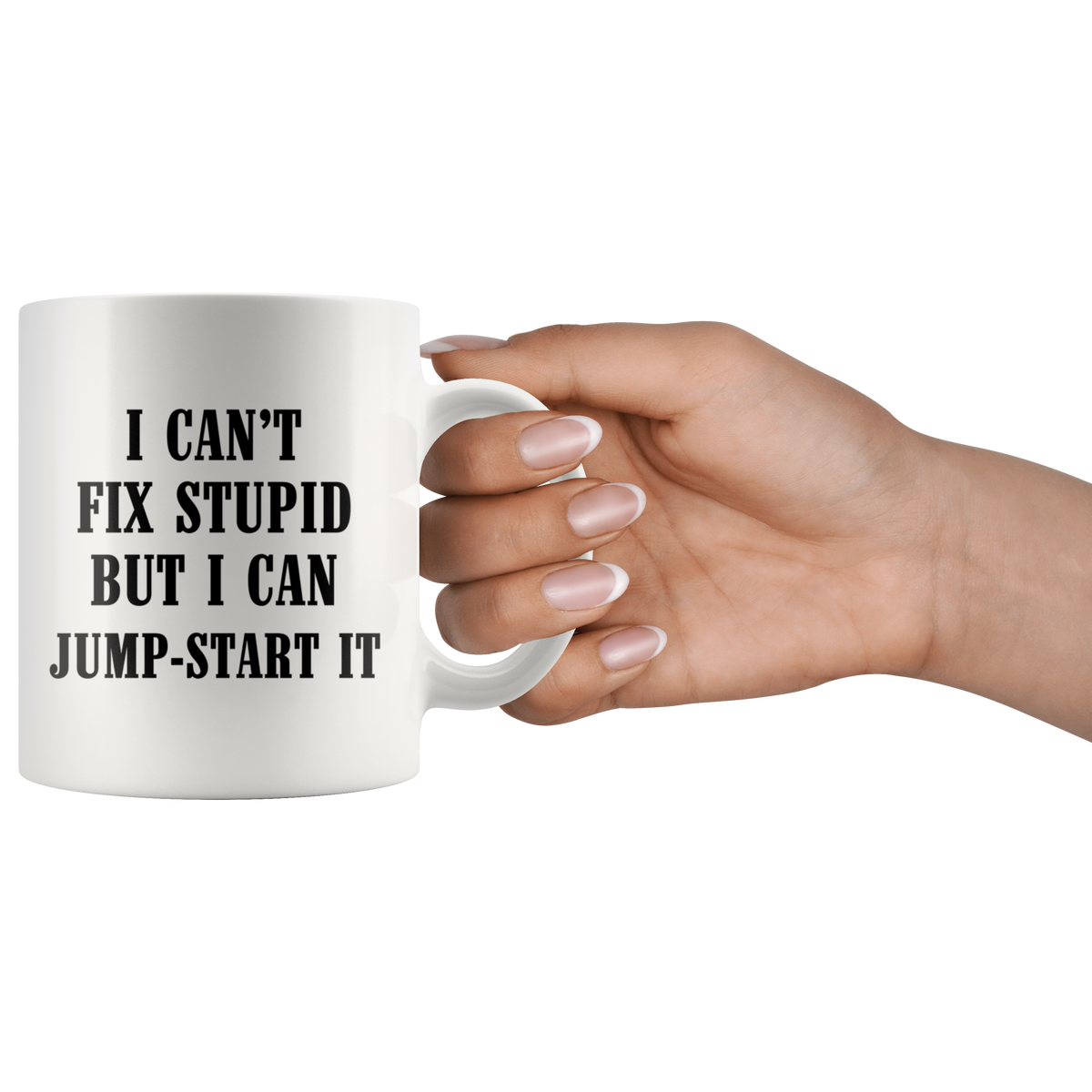 I can't fix stupid but I can jump-start it Mug - view 3