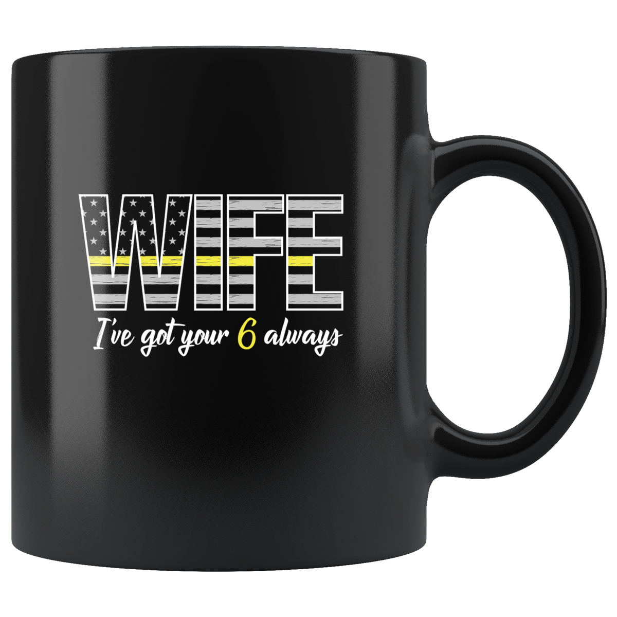Wife Ive Got Your 6 Always Mug