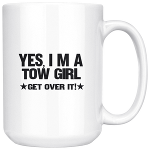 Yes I'm A Tow Girl Get Over It Mug