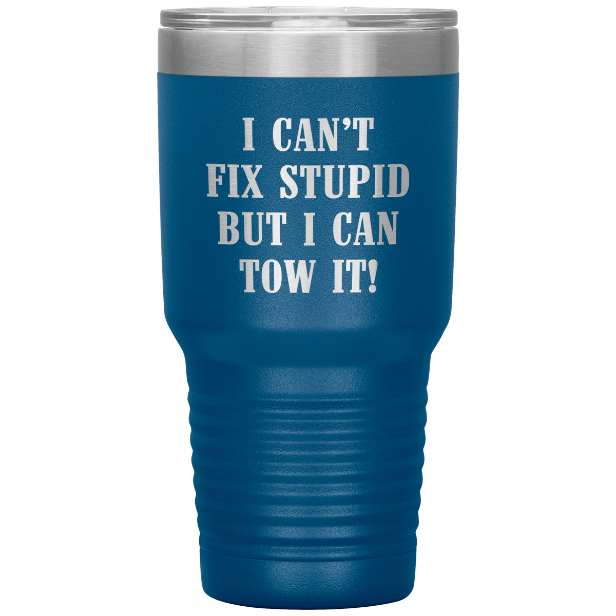 I Can't Fix Stupid But I Can Tow It UV TUMBLER - view 2